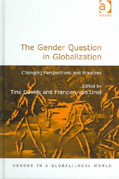 Gender Question in Globalization: Changing Perspectives and Practices