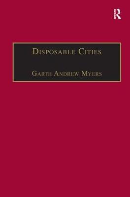 Disposable Cities: Garbage, Governance and Sustainable Development in Urban Africa