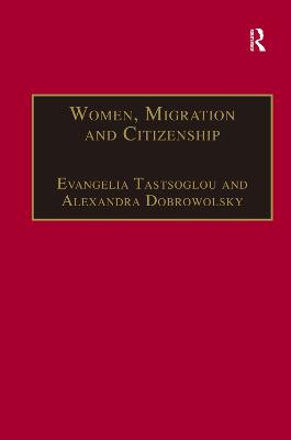 Women, Migration and Citizenship: Making Local, National and Transnational Connections
