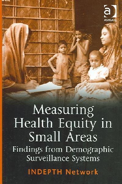 Measuring Health Equity in Small Areas - Findings from Demographic  Surveillance Systems