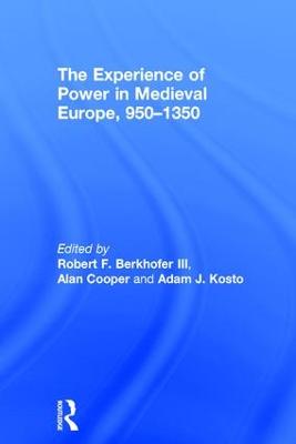 Experience of Power in Medieval Europe, 9501350