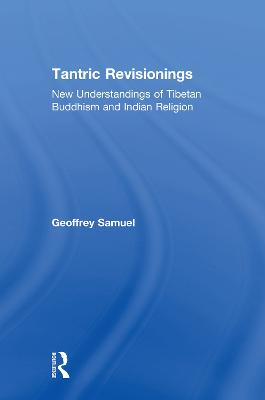 Tantric Revisionings: New Understandings of Tibetan Buddhism and Indian Religion