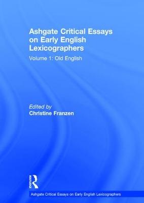 Ashgate Critical Essays on Early English Lexicographers: Volume 1: Old English