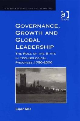 Governance, Growth and Global Leadership: The Role of the State in Technological Progress, 17502000