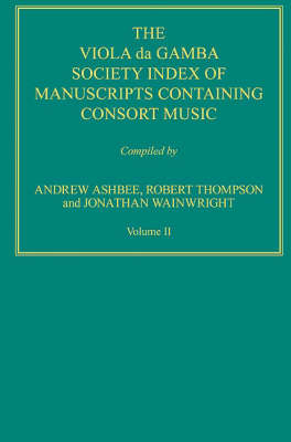 Viola Da Gamba Society Index of Manuscripts Containing Consort Music, v. 2