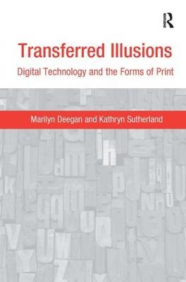 Transferred Illusions: Digital Technology and the Forms of Print