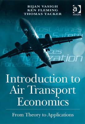 Introduction to Air Transport Economics: From Theory to Applications