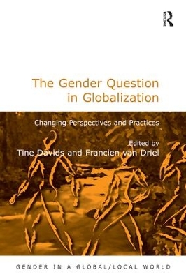 Gender Question in Globalization: Changing Perspectives and Practices