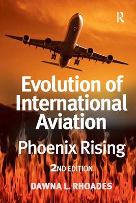 Evolution of International Aviation: Phoenix Rising 2nd New edition