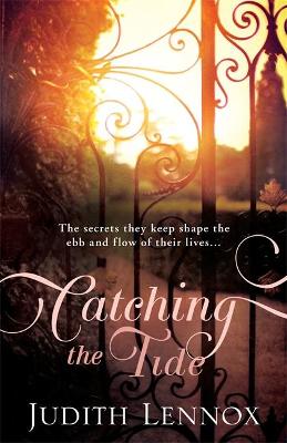 Catching the Tide: A stunning epic novel of secrets, betrayal and passion