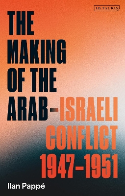 Making of the Arab-Israeli Conflict, 1947-1951