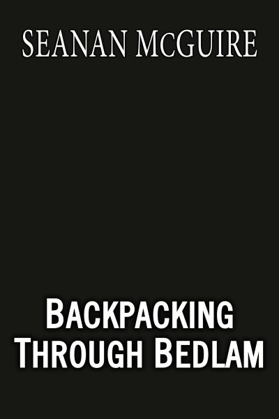 Backpacking through Bedlam