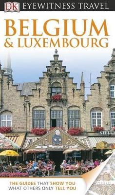DK Eyewitness Travel Guide: Belgium and Luxembourg