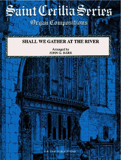Shall We Gather at the River