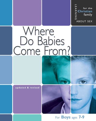 Where Do Babies Come From?: For Boys Ages 7-9 and Parents Updated, Revised ed.