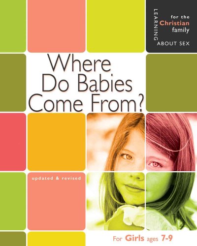 Where Do Babies Come From?: For Girls Ages 7-9 and Parents Updated, Revised ed.