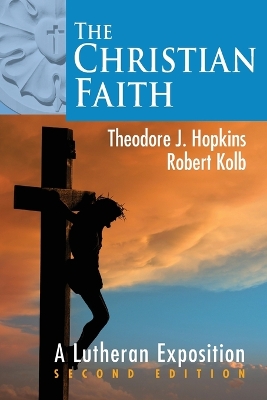 Christian Faith: A Lutheran Exposition, 2nd Edition