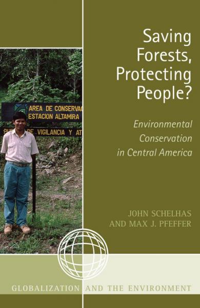 Saving Forests, Protecting People?: Environmental Conservation in Central America