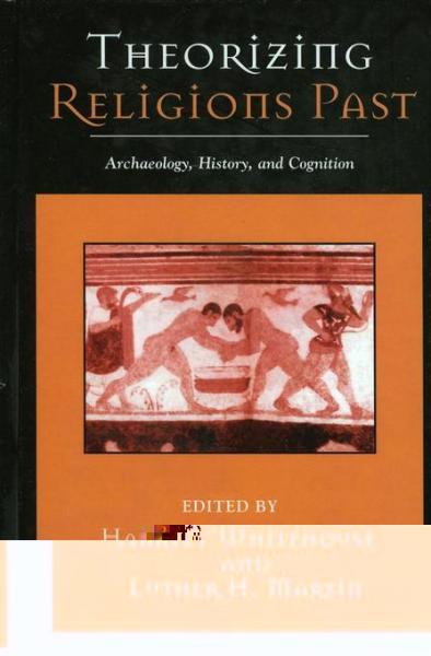 Theorizing Religions Past: Archaeology, History, and Cognition