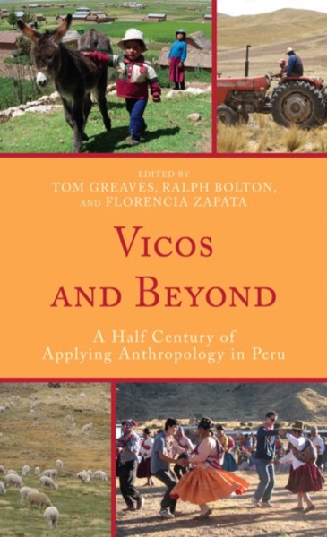 Vicos and Beyond: A Half Century of Applying Anthropology in Peru
