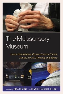 Multisensory Museum: Cross-Disciplinary Perspectives on Touch, Sound, Smell, Memory, and Space