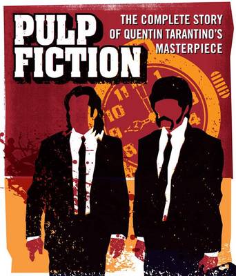 Pulp Fiction: The Complete Story of Quentin Tarantino's Masterpiece