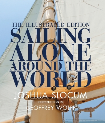 Sailing Alone Around the World: The Illustrated Edition