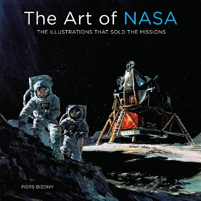 Art of NASA: The Illustrations That Sold the Missions