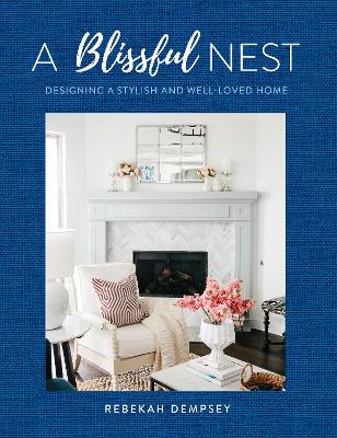Blissful Nest: Designing a Stylish and Well-Loved Home