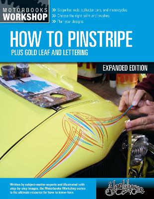 How to Pinstripe, Expanded Edition: Plus Gold Leaf and Lettering New Edition, Enlarged Edition