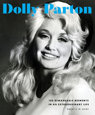 Dolly Parton: 100 Remarkable Moments in an Extraordinary Life, Volume 2