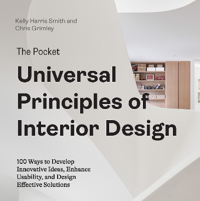 Pocket Universal Principles of Interior Design: 100 Ways to Develop Innovative Ideas, Enhance Usability, and Design Effective Solutions