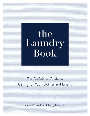 Laundry Book: The Definitive Guide to Caring for Your Clothes and Linens