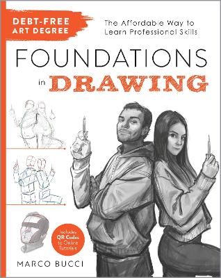 Debt-Free Art Degree: Foundations in Drawing: The Affordable Way to Learn Professional Skills - Includes QR Codes to  Online Tutorials