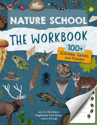 Nature School: The Workbook: 100plus Activities, Games, and Puzzles, Volume 2
