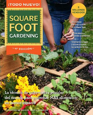 All New Square Foot Gardening  Spanish Edition: La técnica de cultivo más popular del mundo para cosechar MÁS alimentos en  menos espacio