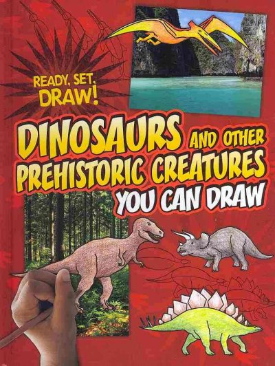 Dinosaurs and Other Prehistoric Creatures You Can Draw