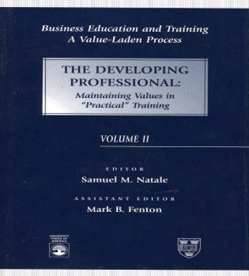 Business Education and Training: A Value-Laden Process, The Developing Professional: 2nd edition