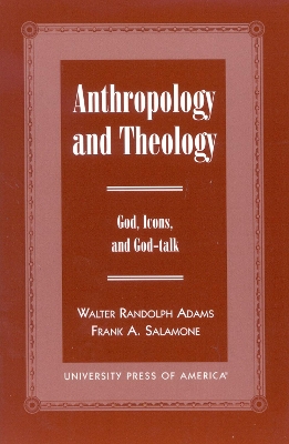 Anthropology and Theology: Gods, Icons, and God-talk