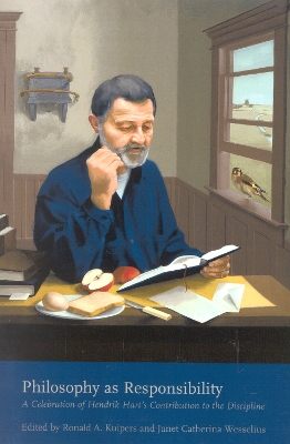 Philosophy as Responsibility: A Celebration of Hendrik Hart's Contribution to the Discipline