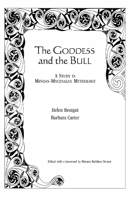 Goddess and the Bull: A Study in Minoan-Mycenaean Mythology