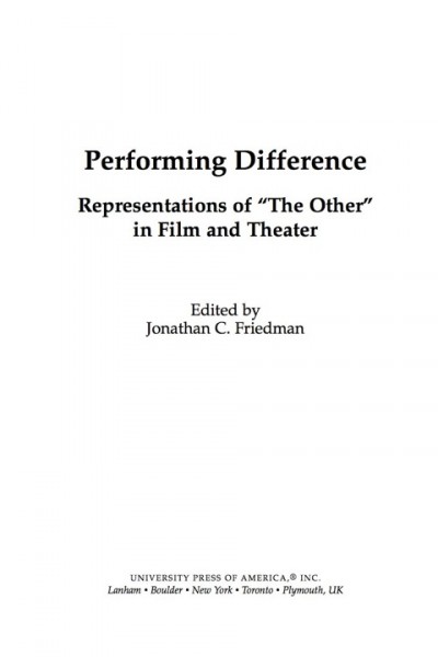 Performing Difference: Representations of 'The Other' in Film and Theatre
