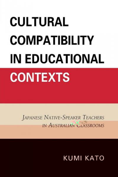 Cultural Compatibility in Educational Contexts: Japanese Native-Speaker Teachers in Australian Classrooms