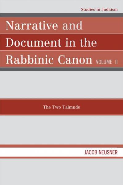Narrative and Document in the Rabbinic Canon: The Two Talmuds