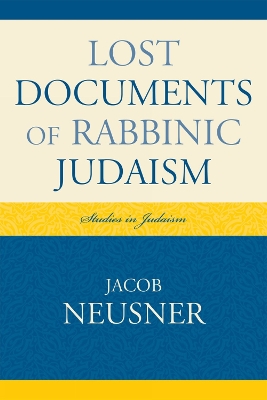 Lost Documents of Rabbinic Judaism