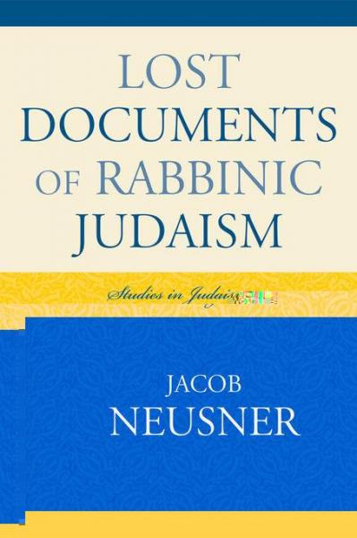 Lost Documents of Rabbinic Judaism