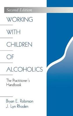 Working with Children of Alcoholics: The Practitioners Handbook