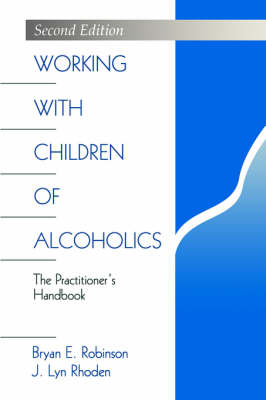 Working with Children of Alcoholics: The Practitioners Handbook