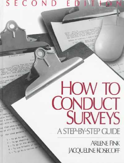 How To Conduct Surveys: A Step-by-Step Guide 2nd Revised edition