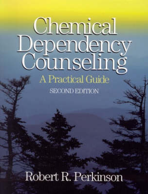 Chemical Dependency Counseling: A Practical Guide 2nd Revised edition